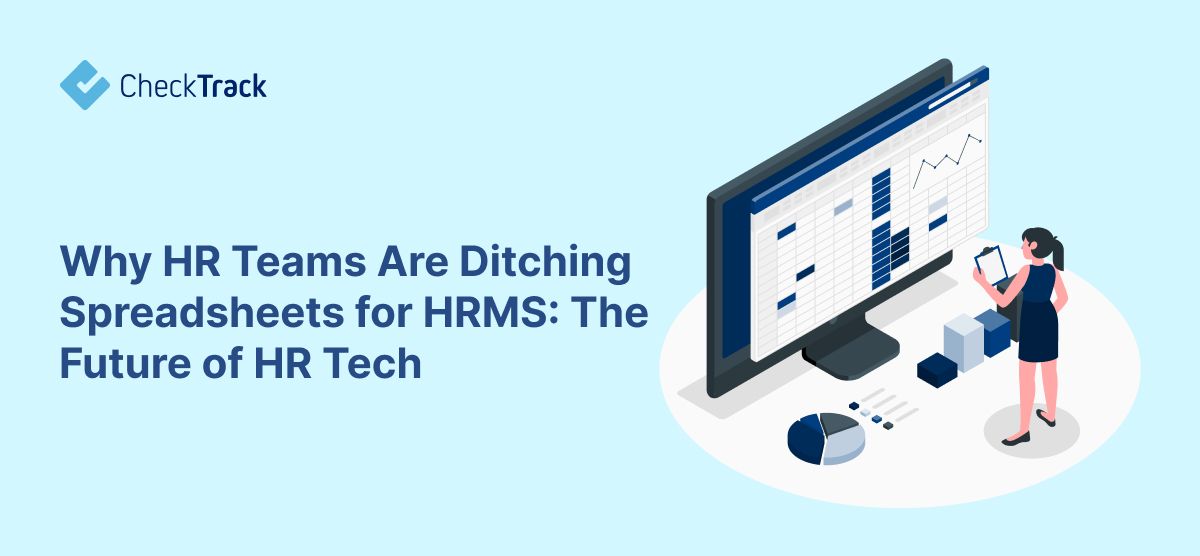 Why HR Teams Are Ditching Spreadsheets for HRMS The Future of HR Tech